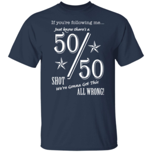 50/50 Shot Unisex T-Shirt