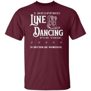 I Skipped Line Dancing Unisex Tee